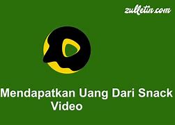 Bagaimana Cara Mendapatkan Uang Dari Snack Video